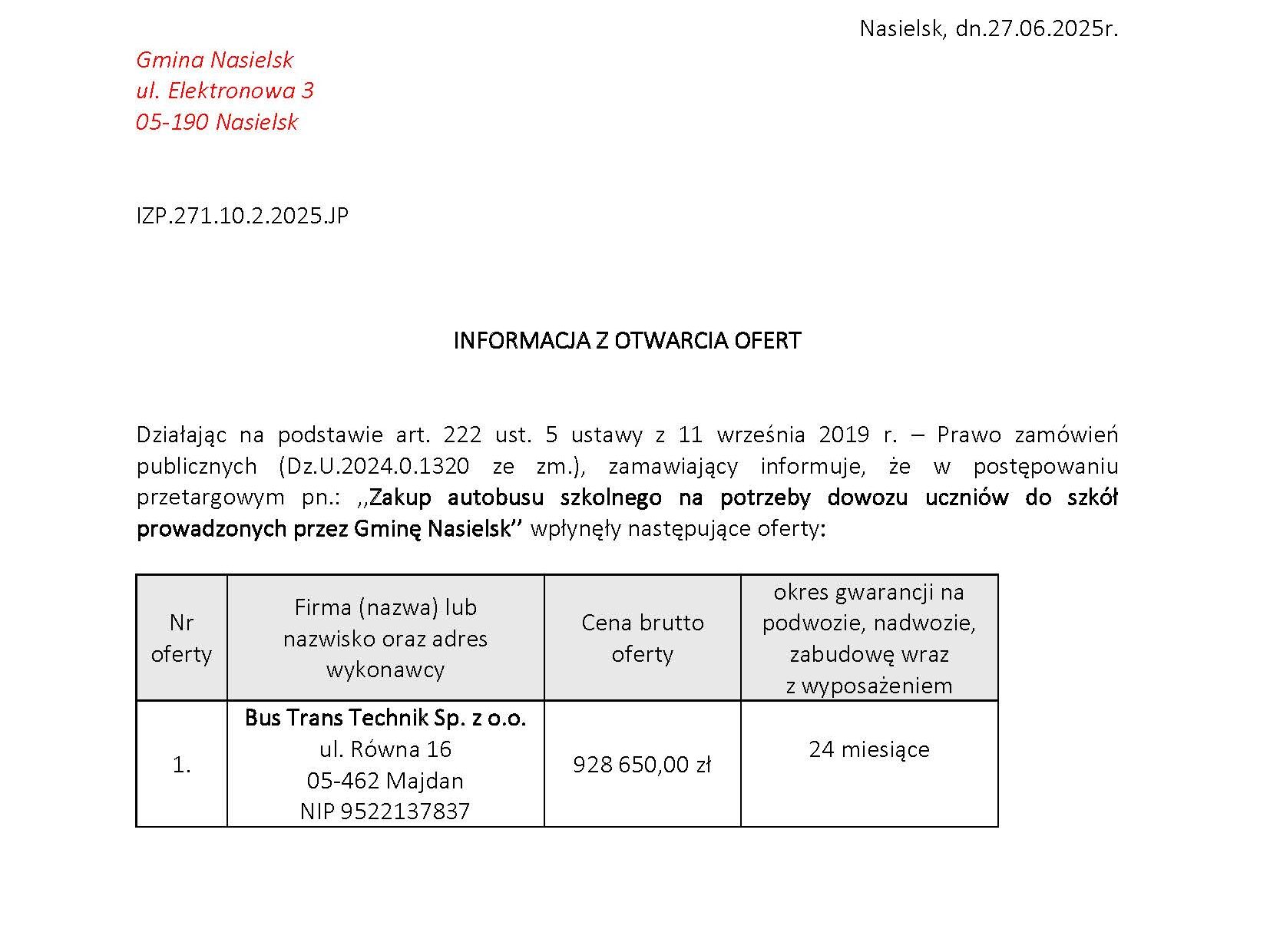1. Jaka była maksymalna kwota brutto przewidziana przez Gminę Nasielsk na zakup autobusu szkolnego?
2. Jaką nazwę nosi model autobusu zaproponowany przez firmę Bus Trans Technik?
3. Jakie dwa kryteria będą decydować o wyborze oferty w przetargu?