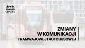 Gdańsk: Zmiany w komunikacji miejskiej - krótsze trasy i częstsze kursy