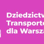 7 pomysłów na Warszawski Transport Przyszłości