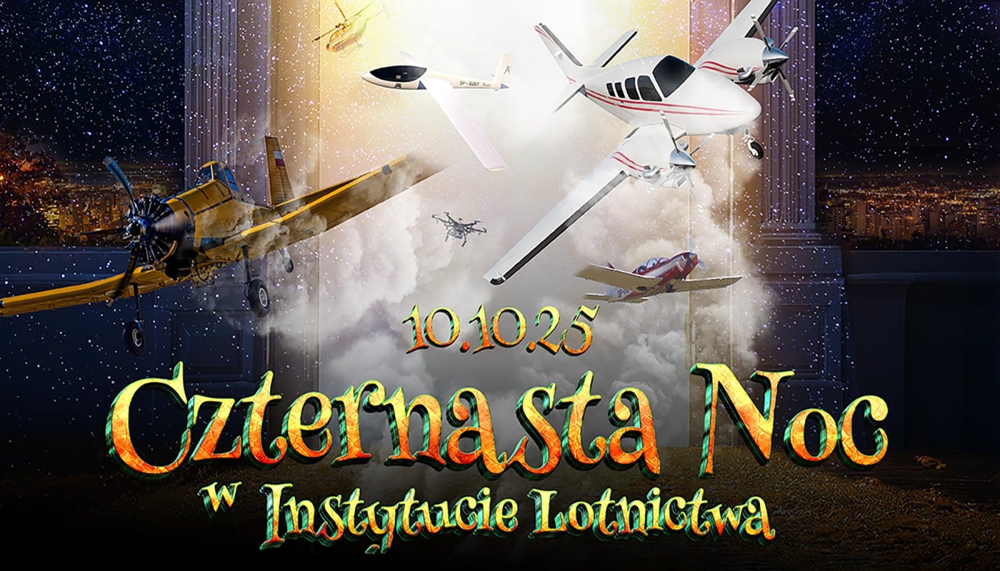 Infoair - Samoloty, śmigłowce, łaziki i roboty – wyjątkowa noc w Instytucie Lotnictwa