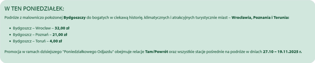 Podróże z malowniczo położonej Bydgoszczy do bogatych w ciekawą historię, klimatycznych i atrakcyjnych turystycznie miast – Wrocławia, Poznania i Torunia: