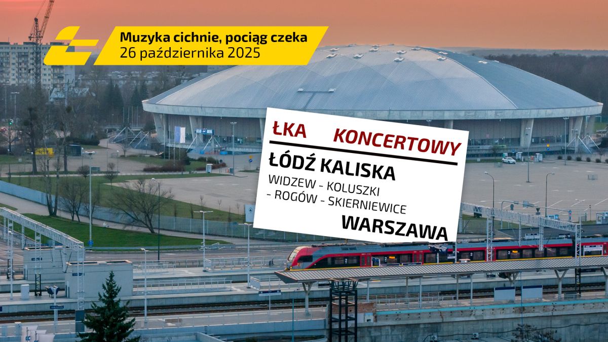 Inforail - ŁKA Koncertowy wraca na trasę. Specjalny pociąg do Warszawy po koncercie w Atlas Arenie 26 października
