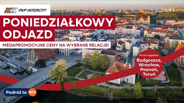 Poniedziałkowy Odjazd w PKP Intercity – start z Bydgoszczy!