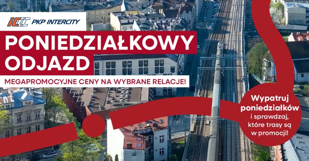 „Poniedziałkowy Odjazd” PKP Intercity: tanie bilety na trasach Wrocław–Łódź–Białystok